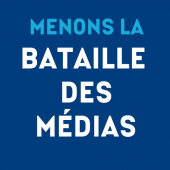 Menons la bataille des médias !