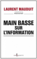 Lire : <i>Main basse sur l'information</i>, de Laurent Mauduit