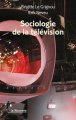 Lire : <i>Sociologie de la télévision</i>, de Brigitte Le Grignou et Érik Neveu