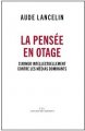 Lire : <i>La pensée en otage. S'armer intellectuellement contre les médias dominants</i>, d'Aude Lancelin