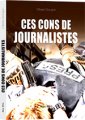 Lire : <i>Ces cons de journalistes !</i> d'Olivier Goujon