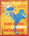 « Faire sauter le verrou médiatique » : une nouvelle livraison de <i>Manière de voir</i>